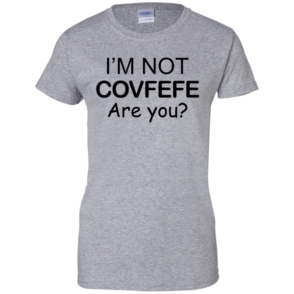 I'm Not Covfefe are you? covfefe Shirt, Hoodie, Tank - TeesGrab