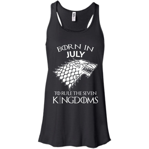 Born In July to Rule The Seven Kingdoms shirt, hoodie, tank - TeesGrab