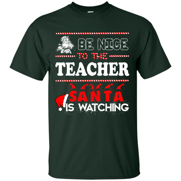 Be Nice To The Teacher Santa Is Watching Shirt, Sweatshirt - TeesGrab