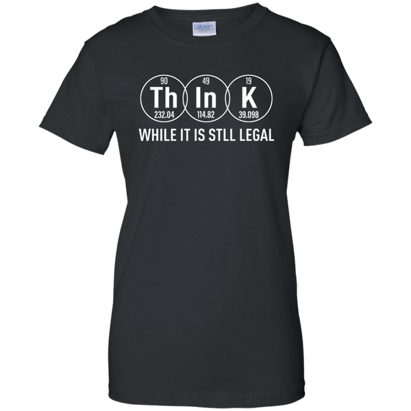 Think While It Is Still Legal Science T-Shirt, Hoodie, Tank - TeesGrab