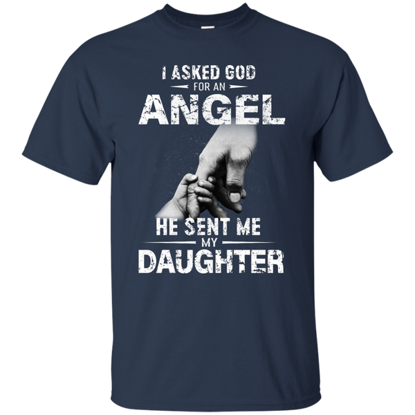 I Asked God For An Angel He Sent Me Daughter Shirt, Hoodie - TeesGrab