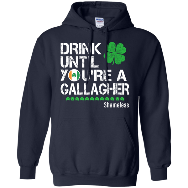 Drink until you are a Gallagher shameless Shirt, Hoodie, Tank - TeesGrab