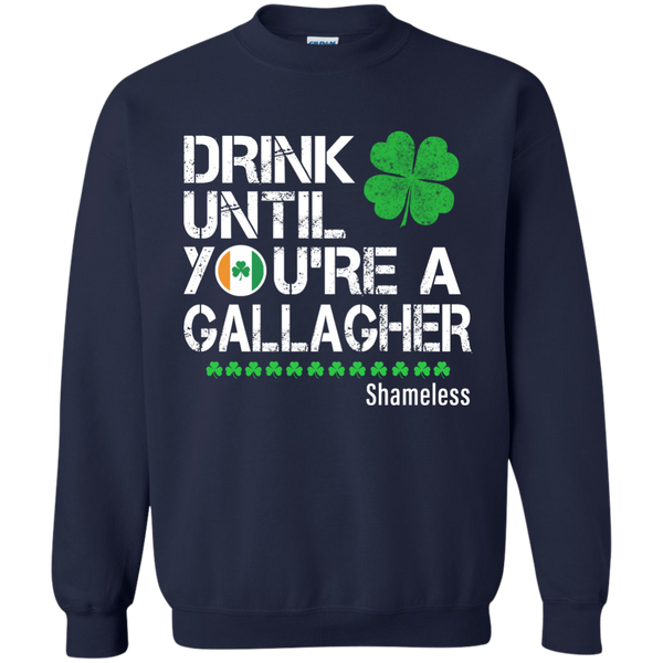 Drink until you are a Gallagher shameless Shirt, Hoodie, Tank - TeesGrab