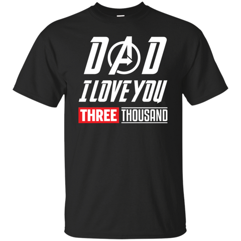 Endgame Dad I Love You Three Thousand Tony Stark - TeesGrab