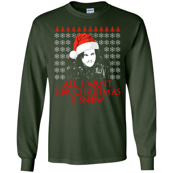 Jon Snow: All I Want For Christmas Is Snow Sweater, Shirt, Long Sleeve - TeesGrab