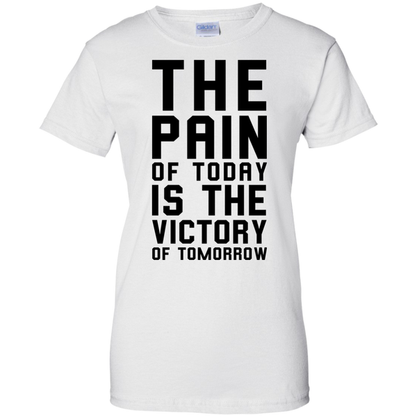 The Pain of Today is the Victory of Tomorrow T-Shirt, Hoodie, Tank - TeesGrab