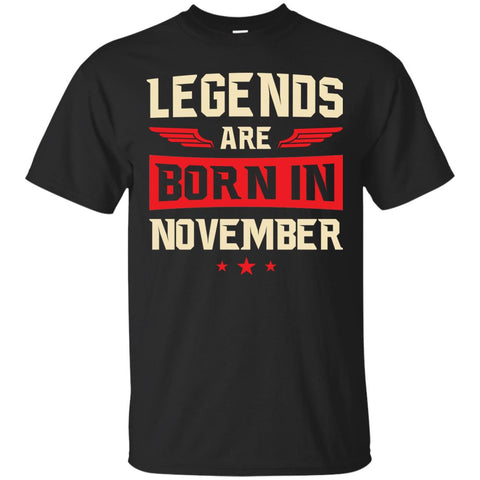 Legends Are Born in November Shirt, Hoodie, Tank - TeesGrab