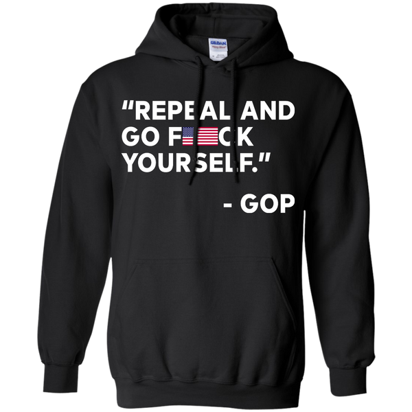 Repeal And Go Fuck Yourself GOP T-Shirt, Hoodie, Tank - TeesGrab