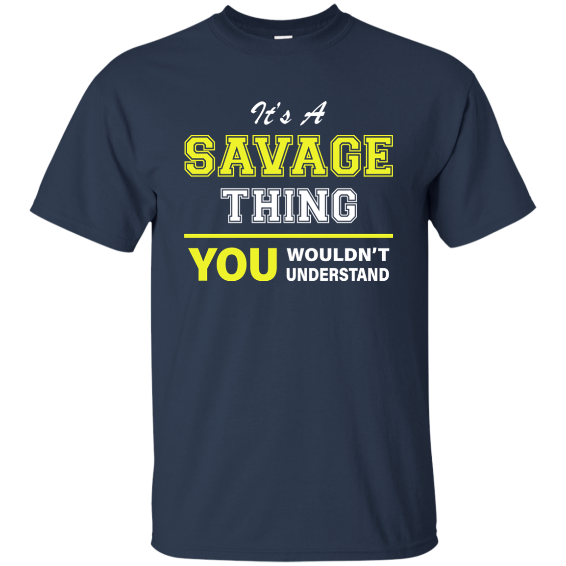 It's a Savage Thing You Wouldn't Understand Shirt, Hoodie, Tank - TeesGrab