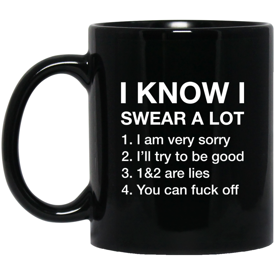 I Know I Swear A Lot – You Can Fuck Off Coffee Mug - TeesGrab