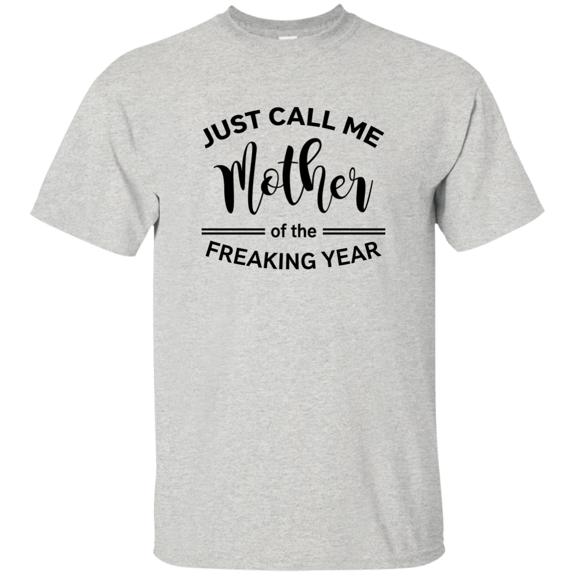 Just Call Me Mother of the Freaking Year Shirt, Tank - TeesGrab