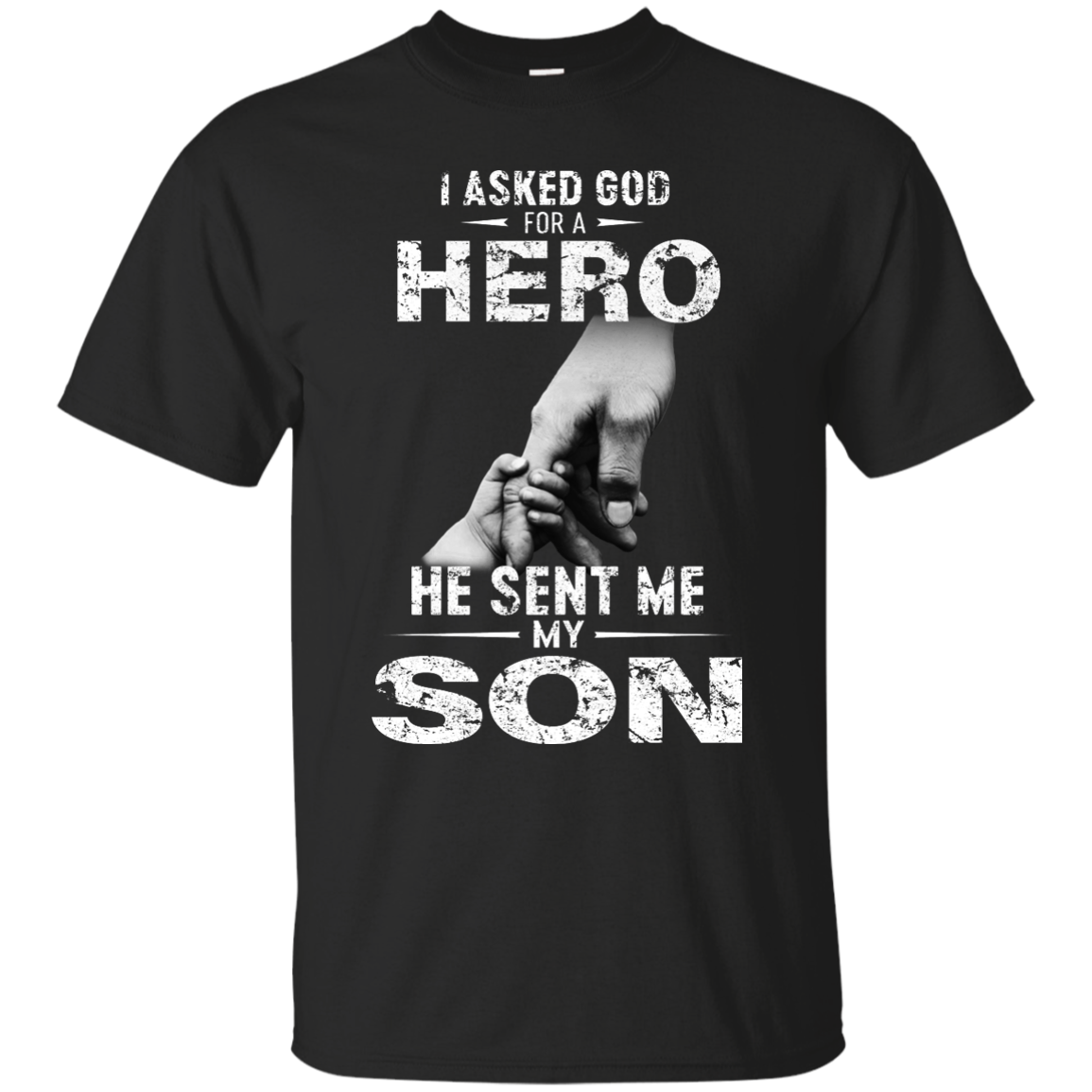 I Asked God For A Hero He Sent Me My Son Shirt - TeesGrab