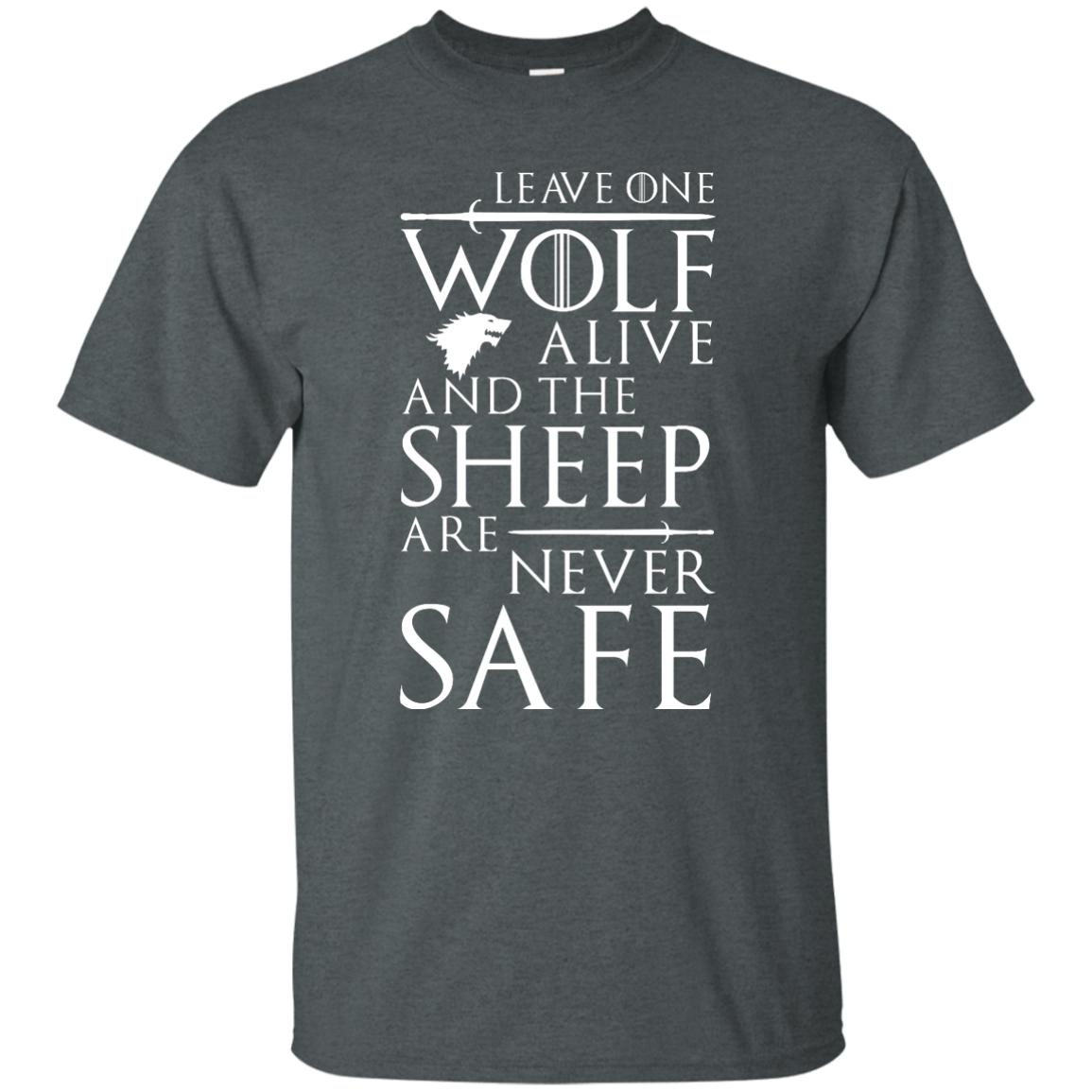 GOT: Leave One Wolf Alone And The Sheep Are Never Safe Shirt, Hoodie - TeesGrab
