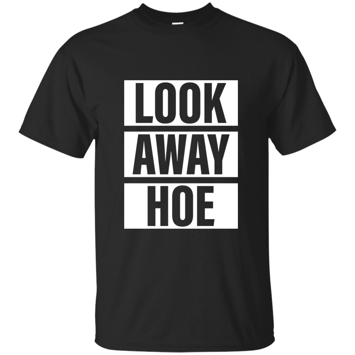 Look Away Hoe T-Shirt, Hoodie, Tank - TeesGrab