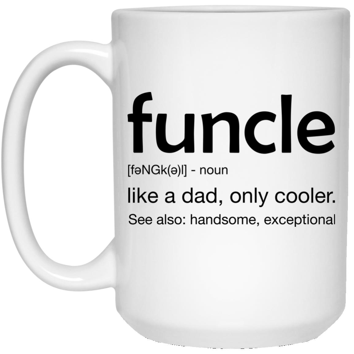 Funny Uncle Funcle definition like a dad much cooler Mug - TeesGrab