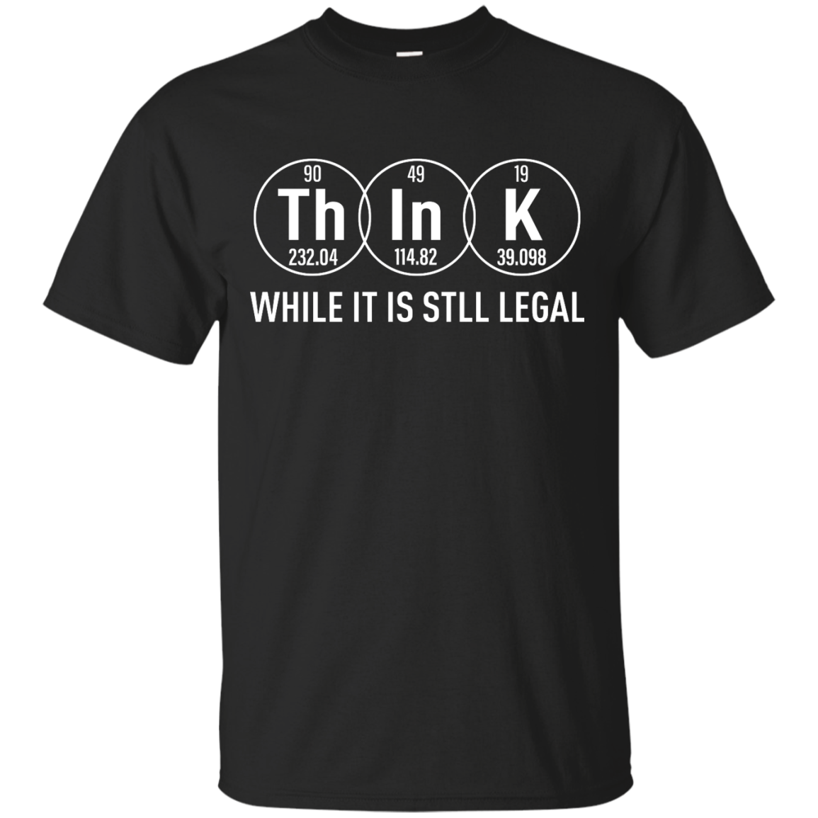 Think While It Is Still Legal Science T-Shirt, Hoodie, Tank - TeesGrab