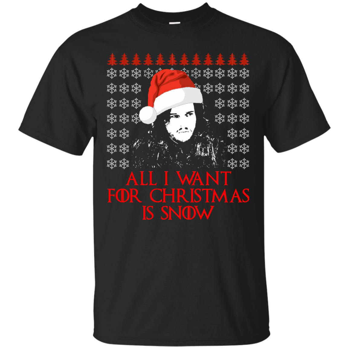 Jon Snow: All I Want For Christmas Is Snow Sweater, Shirt, Long Sleeve - TeesGrab