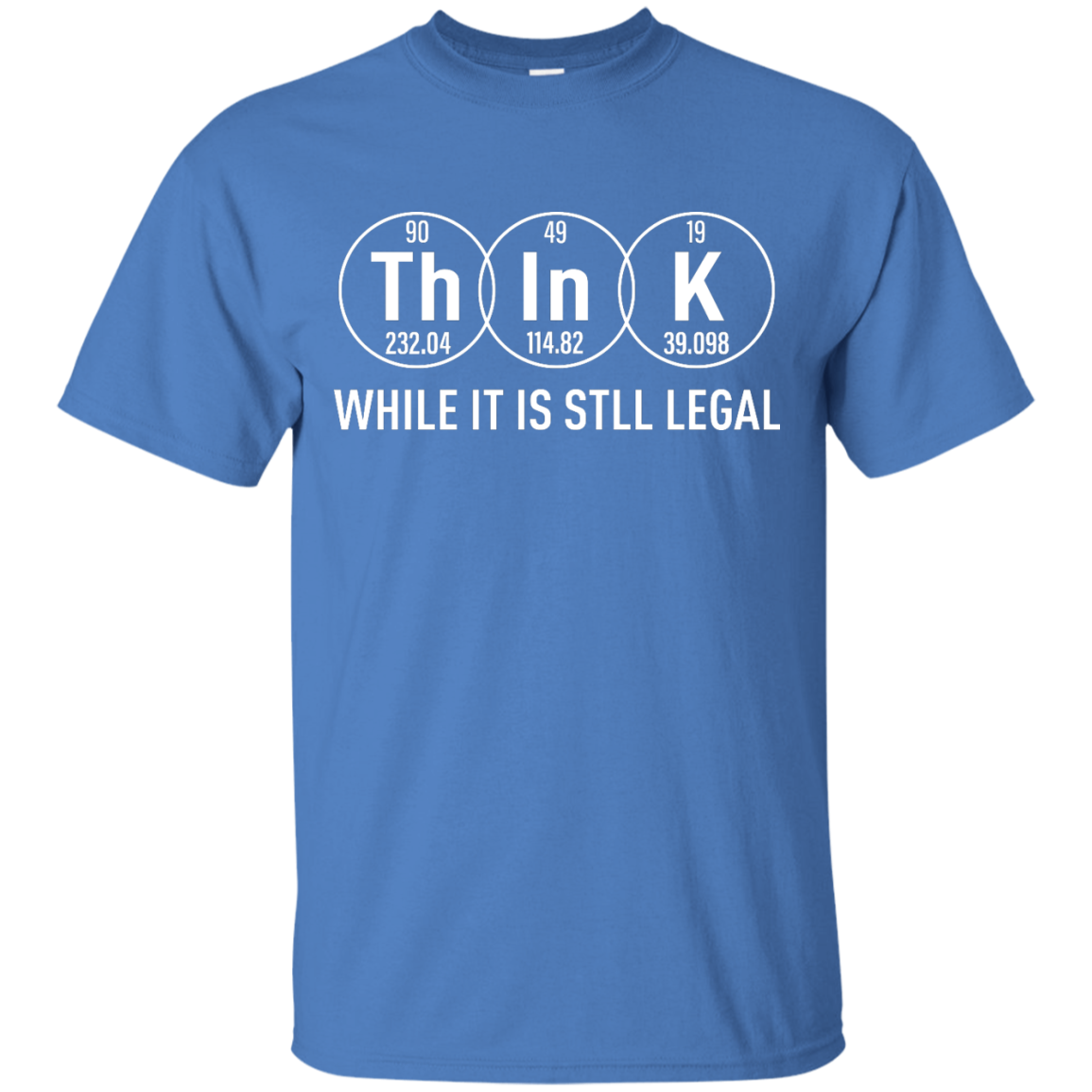 Think While It Is Still Legal Science T-Shirt, Hoodie, Tank - TeesGrab