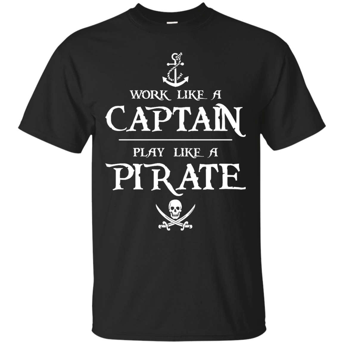 Work Like a Captain Play Like a Pirate Shirt, Hoodie, Tank - TeesGrab