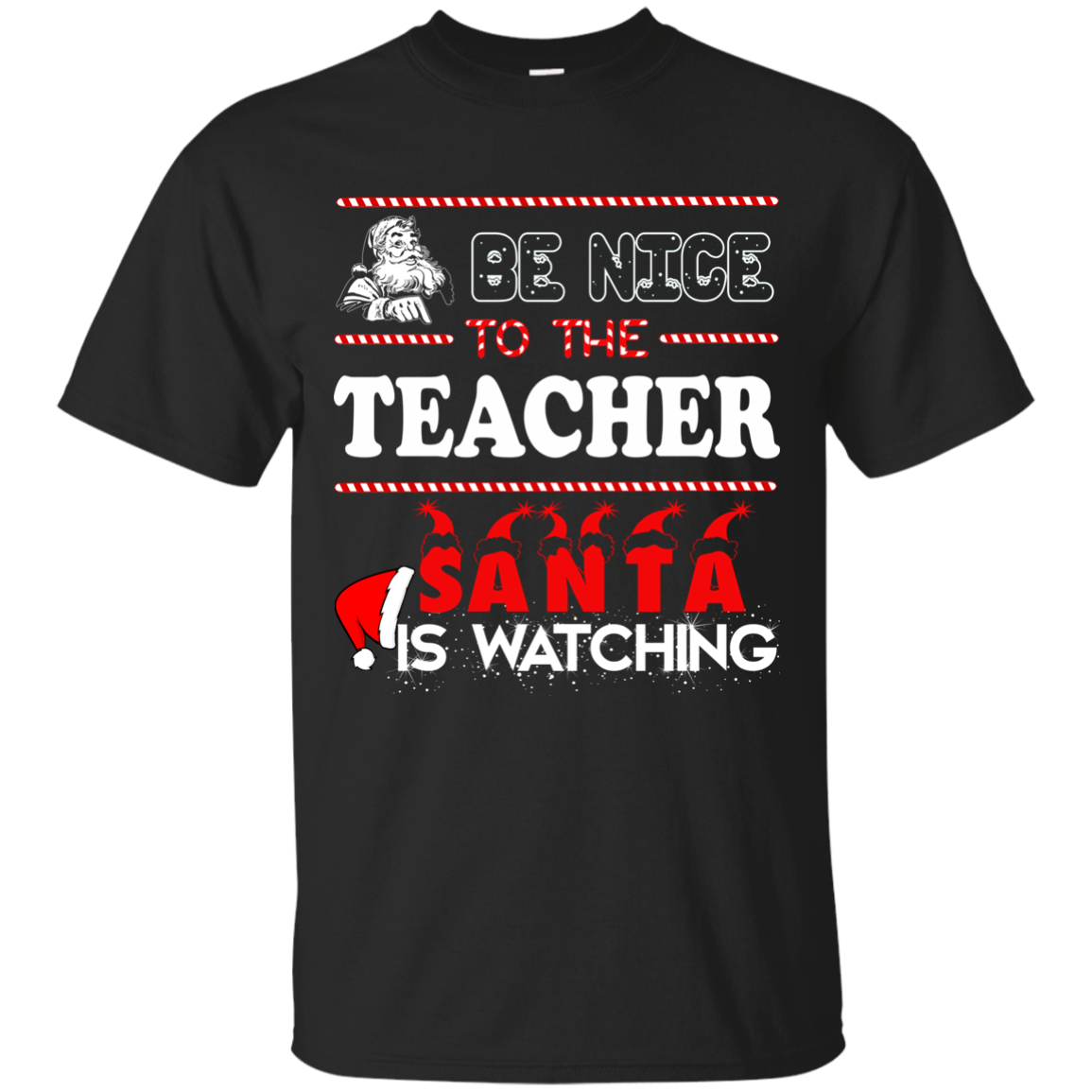 Be Nice To The Teacher Santa Is Watching Shirt, Sweatshirt - TeesGrab