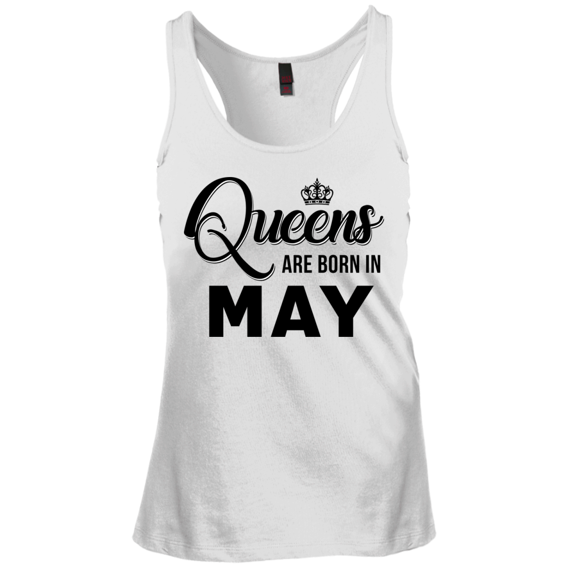 Queens are born in May Shirt, Tank Top, Racerback Tank Top - TeesGrab