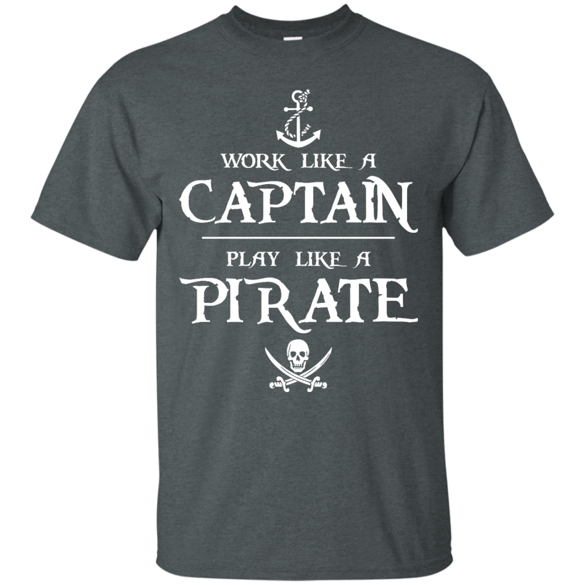 Work Like a Captain Play Like a Pirate Shirt, Hoodie, Tank - TeesGrab