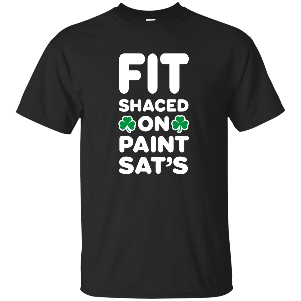Fit Shaced on Paint Sat's Funny Shirt Partrick's Day hoodie, tank - TeesGrab