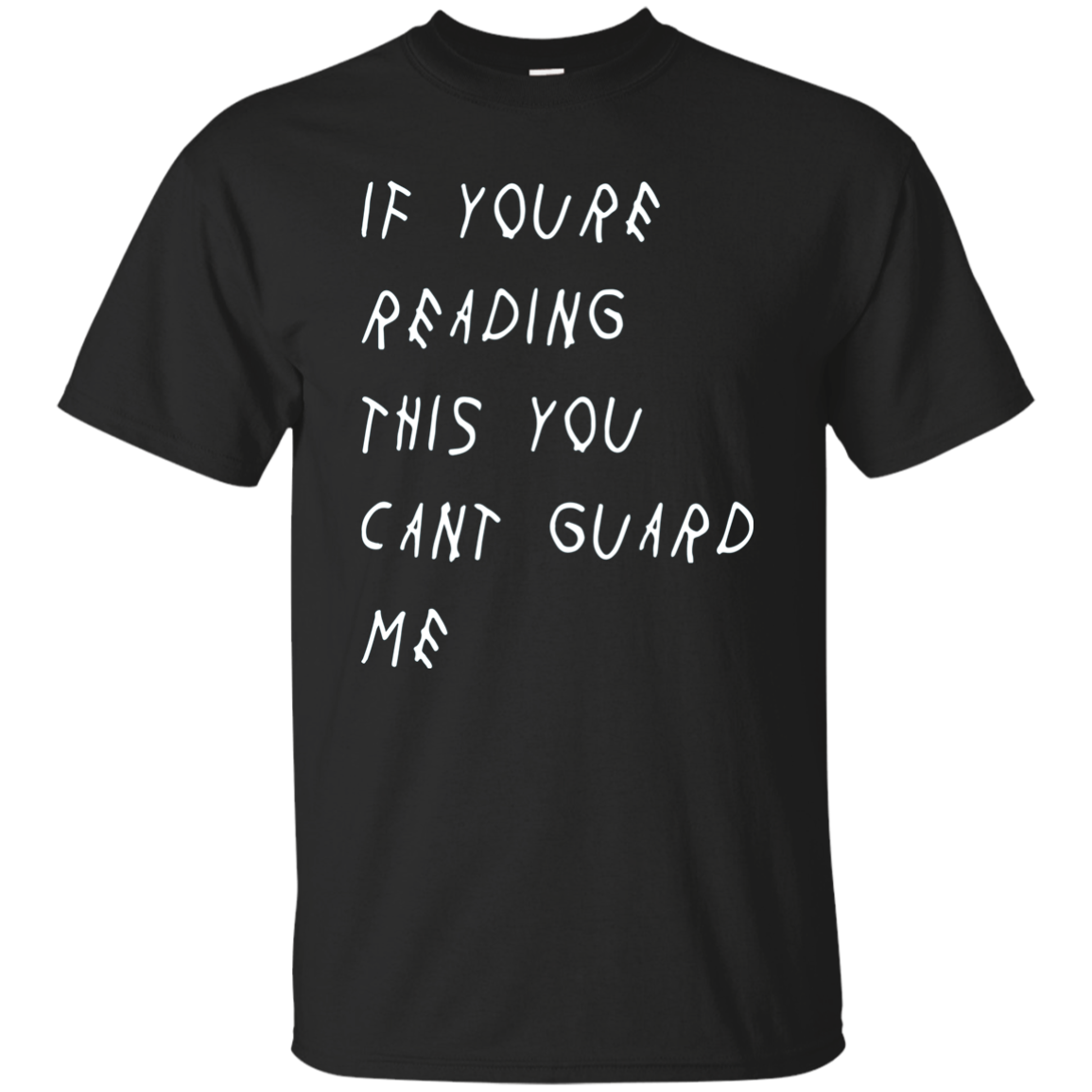If You're Reading This You Can't Guard Me T-Shirt, Hoodie - TeesGrab