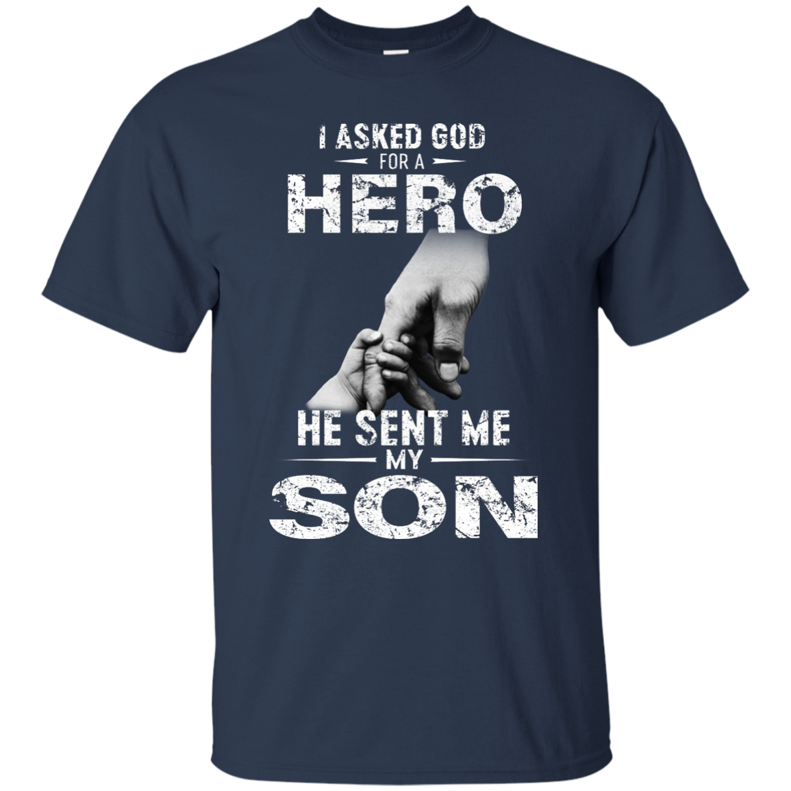 I Asked God For A Hero He Sent Me My Son Shirt - TeesGrab