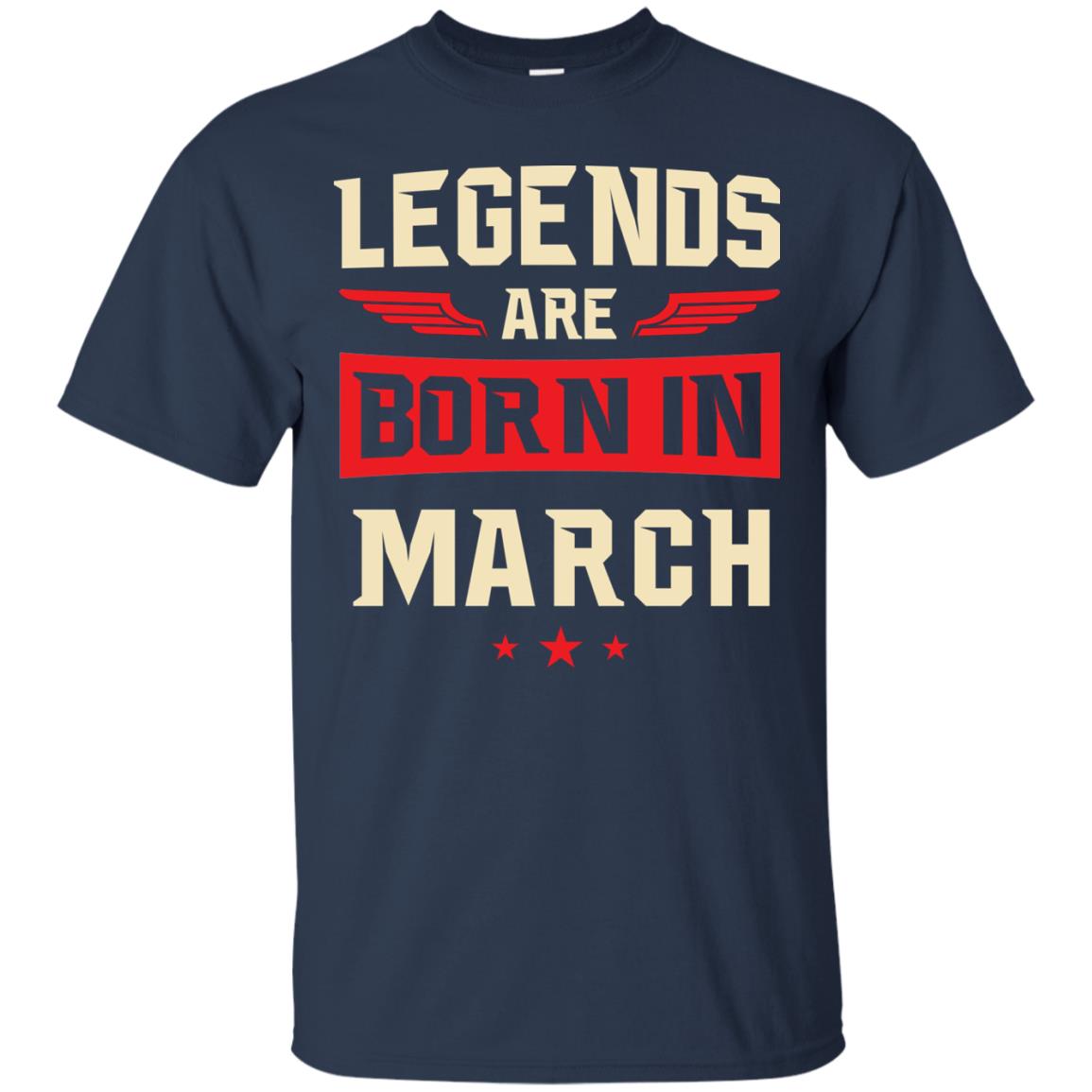 Legends Are Born in March Shirt, Hoodie, Tank - TeesGrab