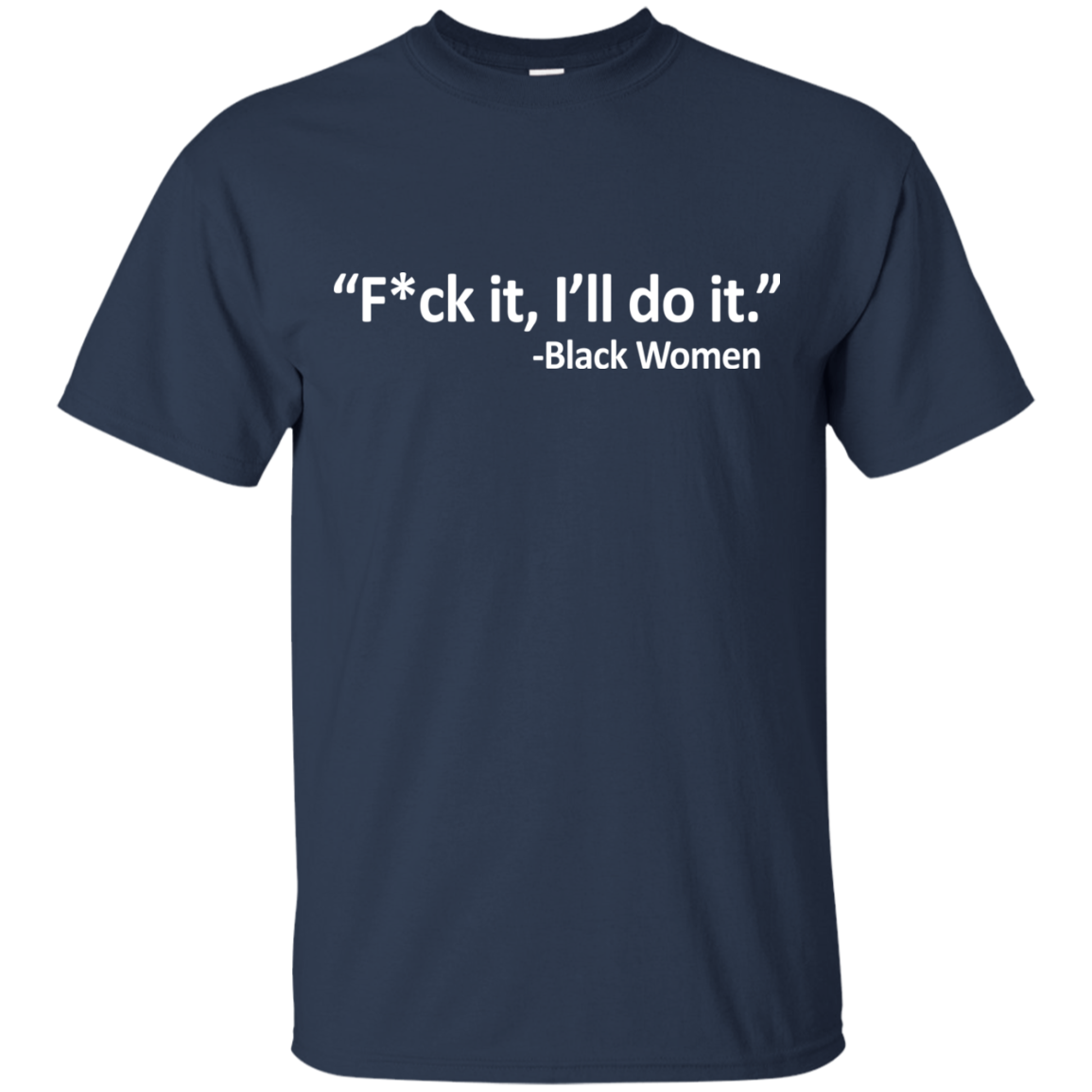 F*ck it, I'll Do It Black Women T-shirt, Tank - TeesGrab