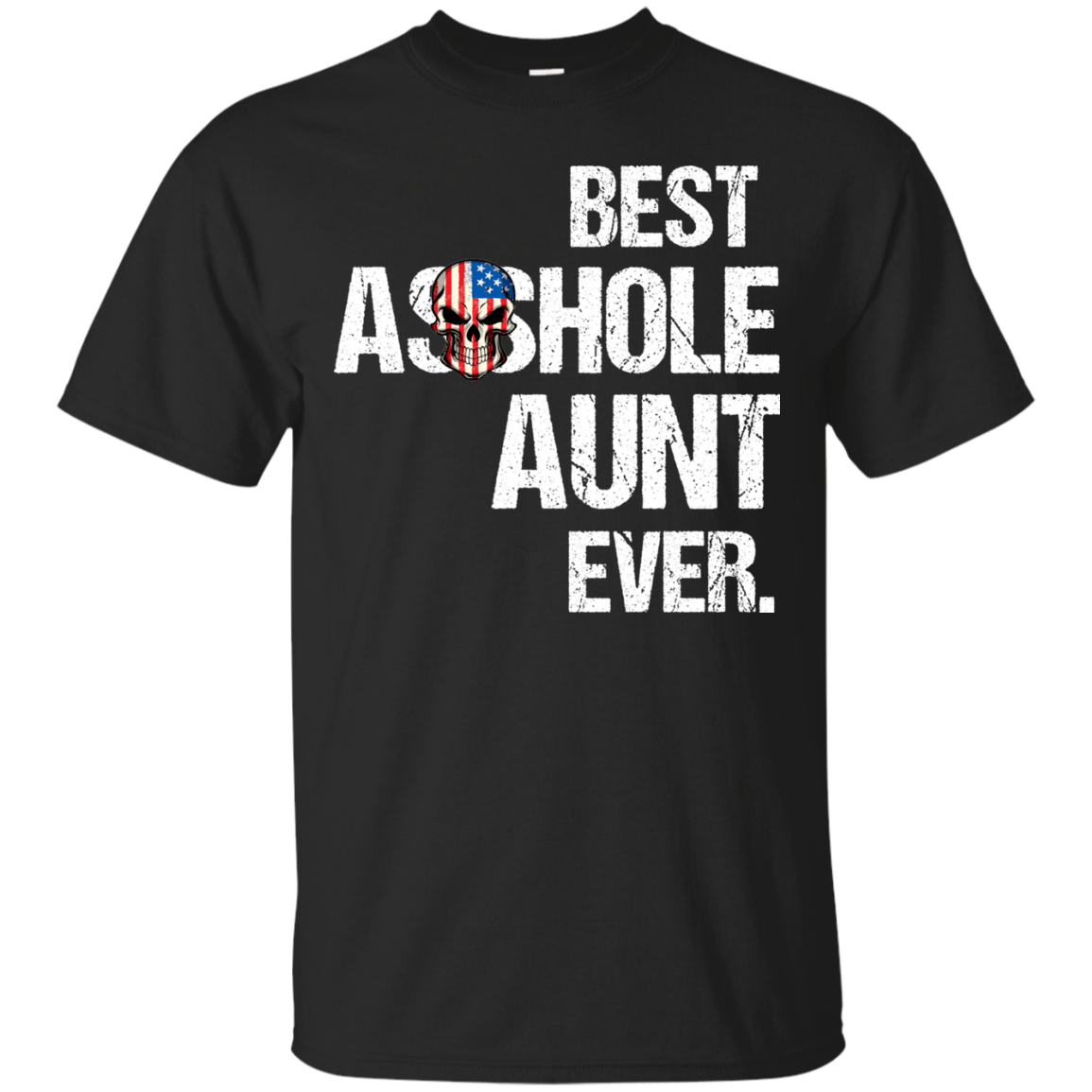 Best Asshole Aunt Ever T-Shirts, Hoodies, Tank - TeesGrab