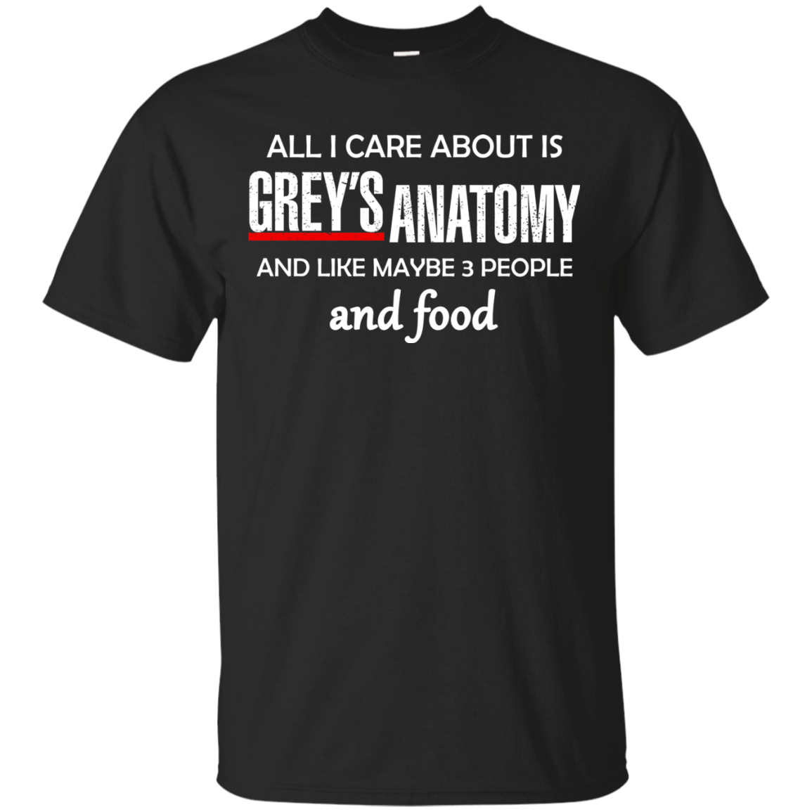 All I Care About Is Greys Anatomy and Food T-Shirt, Sweater - TeesGrab
