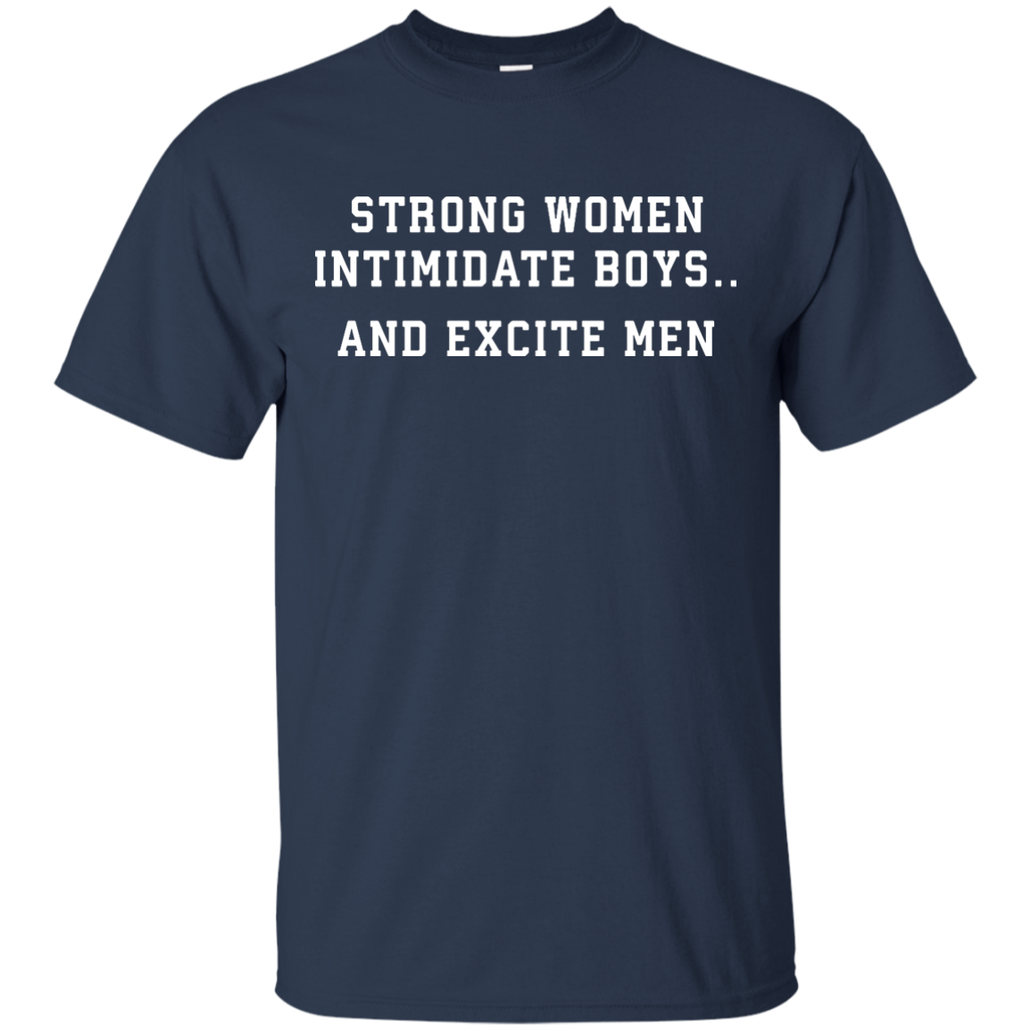 Strong Women Intimidate Boys And Excite Men - Shirt, Tank - TeesGrab