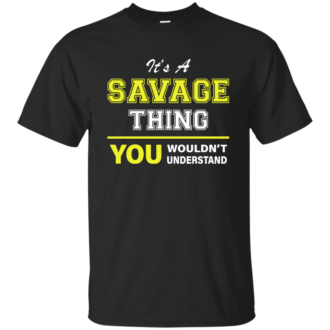 It's a Savage Thing You Wouldn't Understand Shirt, Hoodie, Tank - TeesGrab