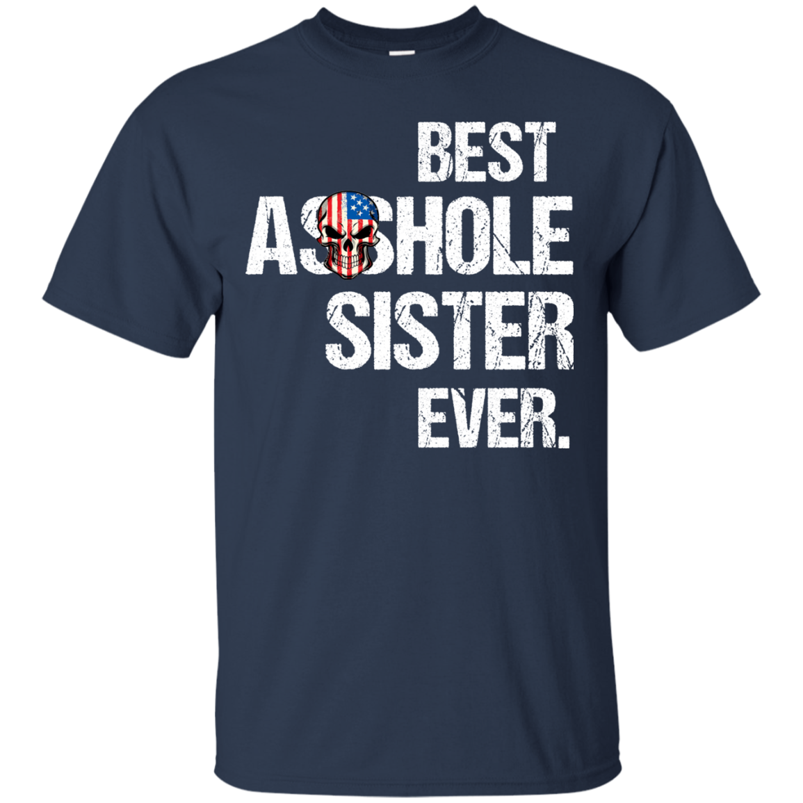 Best Asshole Sister Ever T-Shirts, Hoodies, Tank - TeesGrab