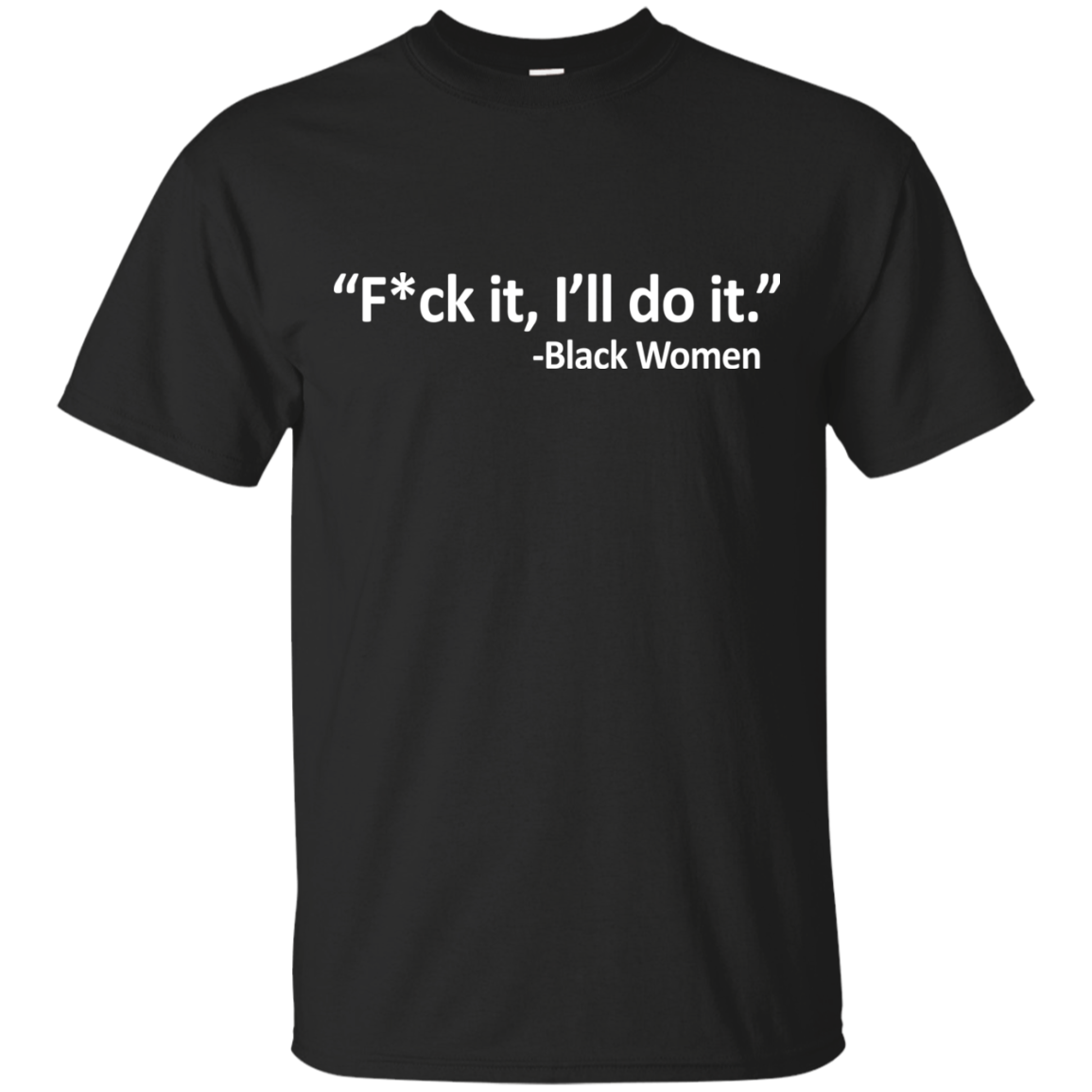 F*ck it, I'll Do It Black Women T-shirt, Tank - TeesGrab