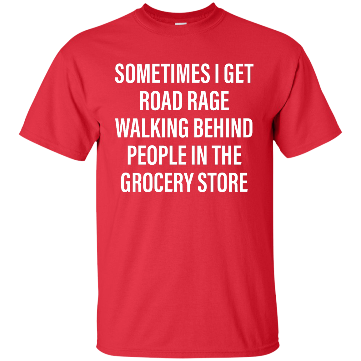 Sometimes I Get Road Rage Walking Behind People shirt - TeesGrab