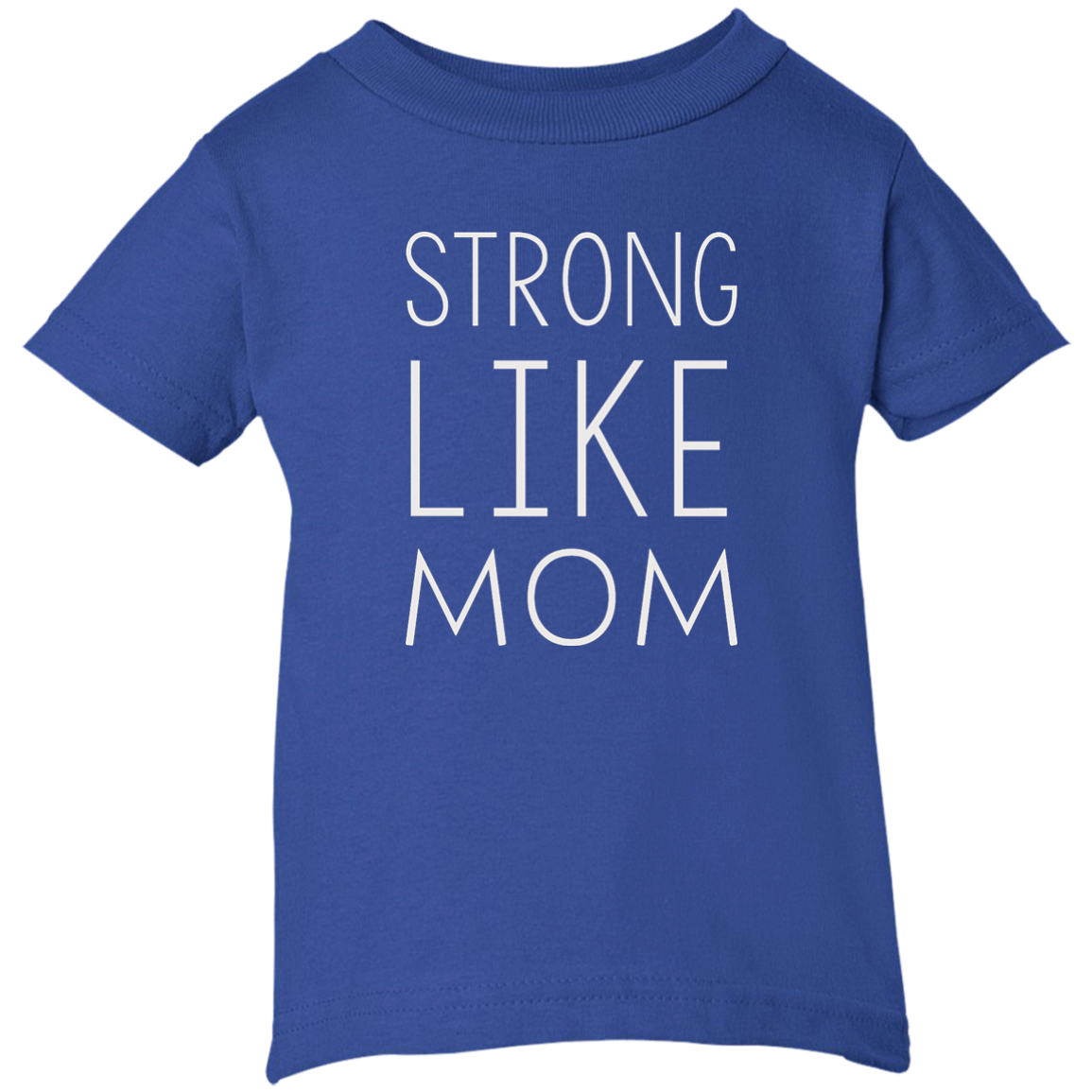 Strong like Mom Kid size T-Shirt, Youth, Toddle, Infant 5.5 - TeesGrab