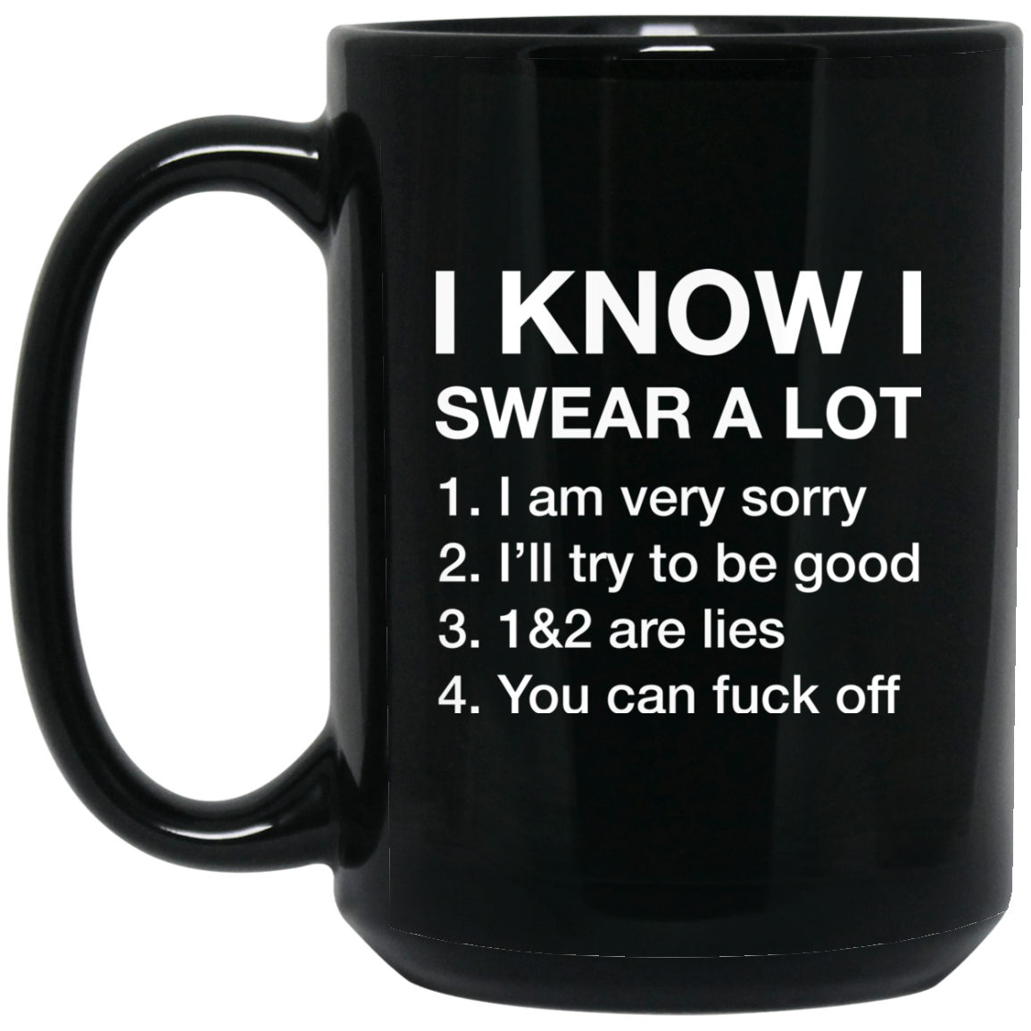 I Know I Swear A Lot – You Can Fuck Off Coffee Mug - TeesGrab
