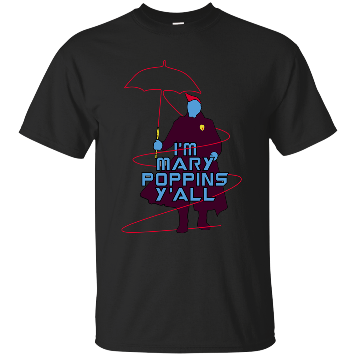 Guardians of the Galaxy 2 I'm Mary Poppins, Y'all shirt - TeesGrab