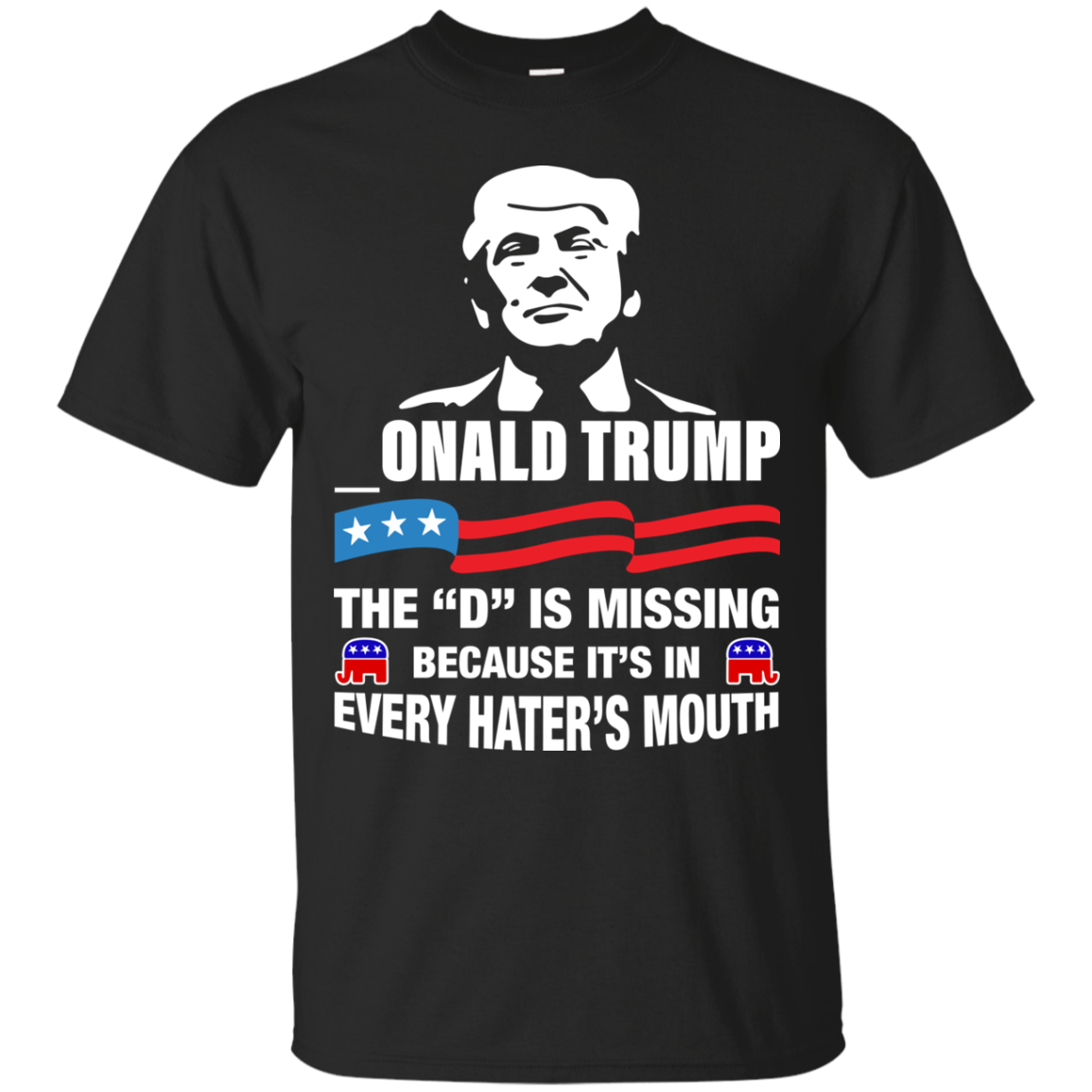 Onald trump - the d is missing shirt, hoodie, tank - teesgrab