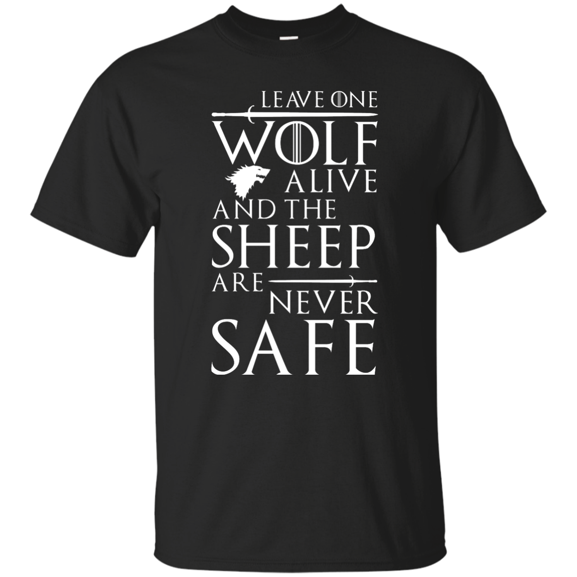 GOT: Leave One Wolf Alone And The Sheep Are Never Safe Shirt, Hoodie - TeesGrab